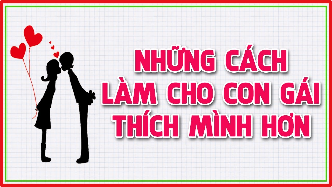 Chia sẻ những mẹo tán gái hay nhất dành cho các chàng trai “ế”
